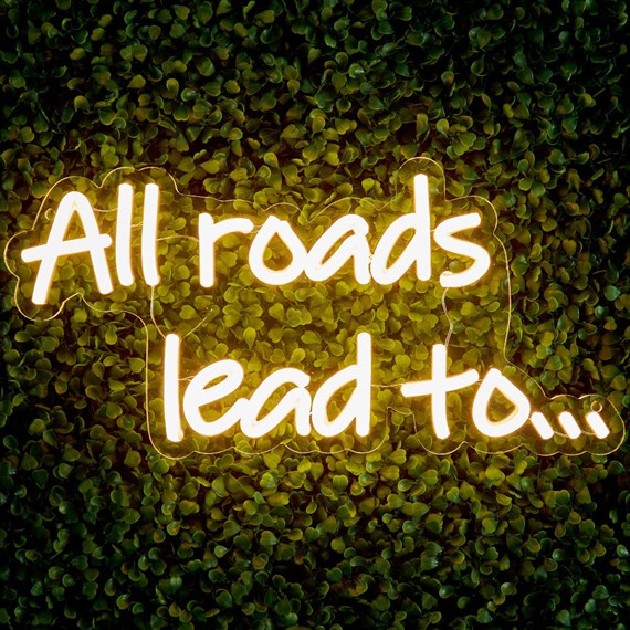 Premier All Roads Lead To LED Neon Sign in Warm White (LT250728)